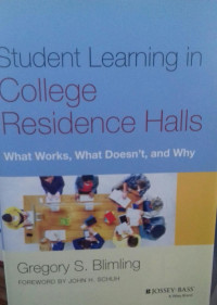 Student Learning in College Residence Halls: What works, What Doesn't and Why