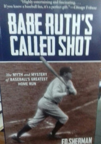 BABE RUTH'S CALLED SHOT: Highly entertaining and Fascinating if you know baseball fan, it's perpect gift-  chicago tribune
