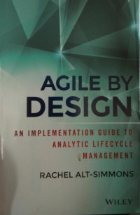 Agile by design : an implementation guide to analytic lifecycle management