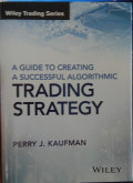 A guide to creating a successful algorithmic trading strategy