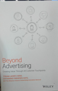 Beyond Adversting : Creating value trough all customer touchpoints
