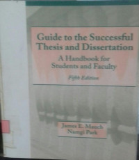 Guide to The Successful Thesis And Dissertation: A HAnbook For Students And Facultt
