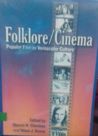 Folklore /Cineme : Popular Film as Vernacular Culture