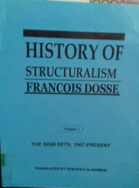 History Of Structuralism  Volume 2: The Sign Sets, 1967-Present