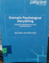 Dramatic Psychological Stroytelling: Using The Expressive Arts And Psycheatrics