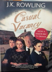 The Casual Vacancy : A big, Ambitious, Briliant, Profane, Funny, Deeply Upsetting and Magnificently eloquent Novel of Contemporay england