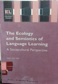 The Ecology And Semiotics Of Language Learning: A Sociocultural Perspective