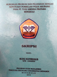 HUBUNGAN PROMOSI DAN PELAYANAN DENGAN KEPUTUSAN PEMBELIAN POLISI ASURANSI PADA PT TUGU KRESNA PRATAMA BENGKULU