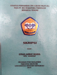 STRATEGI PEMASARAN CPO ( CRUDE PALM OIL ) PADA PT.BIO NUSANTARA TEKNOLOGI BENGKULU TENGAH