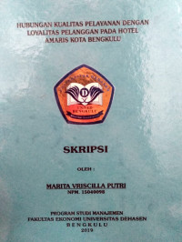 HUBUNGAN KUALITAS PELAYANAN DENGAN LOYALITAS PELANGGAN PADA HOTEL AMARISKOTA BENGKULU