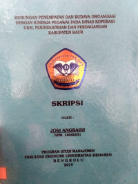 HUBUNGAN PENEMPATAN DAN BUDAYA ORGANISASI DENGAN KINERJA PEGAWAI PADA DINAS KOPERASI UKM, PERINDUSTRIAN DAN PERDAGANGAN KABUPATEN KAUR