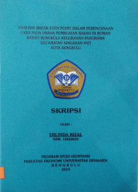 ANALISIS BREAK EVEN POIN DALAM PERENCANAAN LABA PADA USAHA PEMBUATAN BAKSO DI RUMAH BAKSO BENGKULU KELURAHAN PANORAMA KECAMATAN SINGARAN PATI KOKA BENGKULU