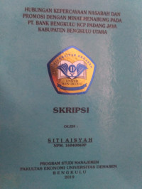 HUBUNGAN KEPERCAYAAN NASABAH DAN PROMOSI DENGAN MINAT MENABUNG PADA PT.BANK BENGKULU KCP PADANG JAYA KABUPATEN BENGKULU UTARA