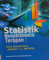 Statistik non parametrik terapan : teori, contoh kasus, & aplikasi dengan IBM SPSS