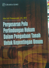 pergeseran pola perlindungan hukum dalam pengadaan tanah untuk kepentingan umum