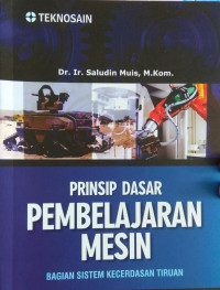 Prinsip dasar pembelajaran mesin : bagian sistem kecerdasan tiruan