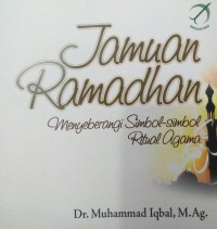 JAMUAN RAMADHAN : MENYEBRANGI SIMBOL-SIMBOL RITUAL AGAMA