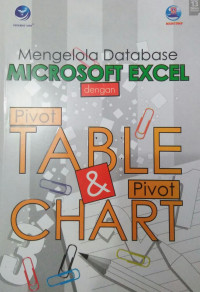 MENGElola DATABASE MICROSOFT EXCEL DENGAN PIVOT TABLE DAN PIVOT CHART