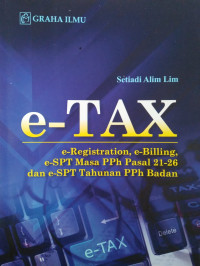 e-TAX:e-Registration, e-Billing, e-SPT Masa PPh Pasal 21-26 dan e-SPT Tahunan PPh Badan