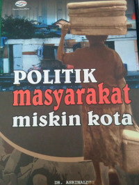 POLITIK MASYARAKAT MISKIN KOTA