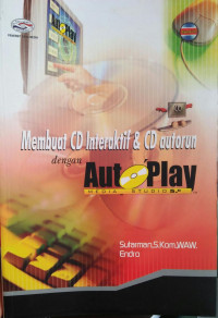 MEMBUAT CD INTERAKTIF & CD AUTORUN DENGAN AUTPLAY MEDIA STUDIO 5.0 PROFESIONAL