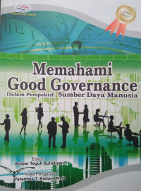 MEMAHAMI GOOD GOVERNANCE:Dalam Perspektif Sumber Daya Manusia
