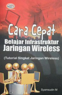 Cara Cepat Belajar Intrastruktur Jaringan Wireless (Tutorial Singkat Jaringan Wireless)