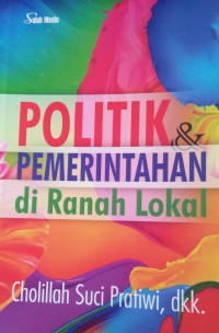 Politik & Pemerintahan si Ranah Lokal