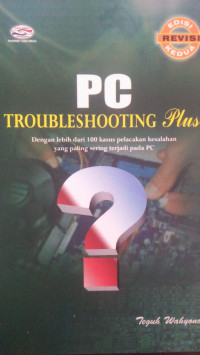 PC TROUBLESHOOTING PLUS : Dengan lebih dari 100 kasus pelacakan kesalahan yang paling sering terjadi pada PC