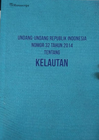 Undang-undang Republik Indonesia nomor 32 tahun 2014 tentang kelautan