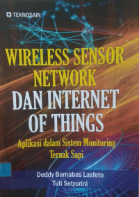 Wireless sensor network dan internet of things : Aplikasi dalam sistem monitoring ternak sapi