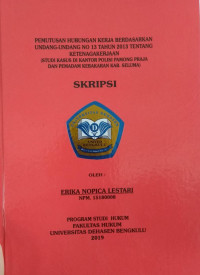 Pemutusan hubungan kerja berdasarkan undang-undang no 13 tahun 2013 tentang ketenagakerjaan (studi kasus di kantor polisi pamong praja dan pemadam kebakaran kab. seluma)