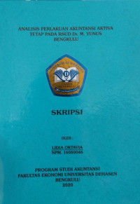 Analisis perlakuan akuntansi aktiva tetap pada RSUD Dr. M. Yunus Bengkulu