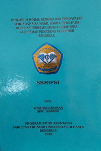 Pengaruh modal sendiri dan pendapatan terhadap sisa hasil usaha (SHU) pada koperasi permata muara sejahtera kelurahan Pematang Gubernur bengkulu