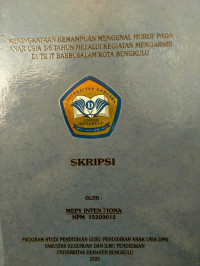 MENINGKATKAN KEMAMPUAN MENGENAL HURUF PADA ANAK USIA 5-6 TAHUN MELALUI KEGIATAN MENGARSIR DI TK IT BABBUSALAM KOTA BENGKULU