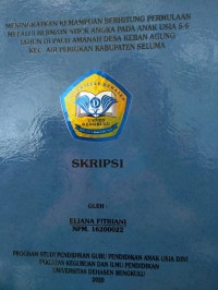 MENINGKATKAN KEMAMPUAN BERHITUNG PERMULAAN MELALUI BERMAIN STICK ANGKA PADA ANAK USIA 5-6 TAHUN DI PAUD AMANAH DESA KEBAN AGUNG KEC. AIR PERIUKAN KABUPATEN SELUMA