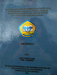 UPAYA MENINGKATKAN PERKEMBANGAN KOGNITIF ANAK DENGAN MEMBILANG MELALUI MEDIA CONGKLAK PADA ANAK KELOMPOK B DI PAUD PURA PERTIWI KEC. LUBUK SANDI KABUPATEN SELUMA