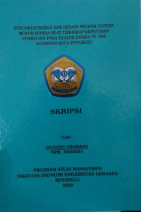 Pengaruh harga dan desain produk sepeda motor Honda Beat terhadap keputusan pembelian pada dealer Honda PT. Pas Sudirman kota Bengkulu