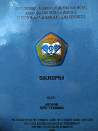 UPAYA PENGEMBANGAN NILAI AGAMA DAN MORAL ANAK USIA DINI PADA KELOMPOK B DI PAUD MAWAR AL-BAROKAH KOTA BENGKULU