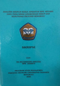 Analisis disiplin kerja Aparatur Sipil Negara (ASN) pada dinas lingkungan hidup dan kehutanan Provinsi Bengkulu