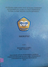 INTERAKSI KEKUATAN OTOT TUNGKAI TERHADAP KETERAMPILAN DRIBBLING PADA PERMAINAN FUTSAL DI SMP NEGERI 2 KOTA BENGKULU