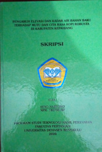 PENGARUH ELEVASI DAN KADAR AIR BAHAN BAKU TERHADAP MUTU DAN CITA RASA KOPI ROBUSTA DI KABUPATEN KEPAHIANG