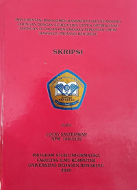 Implementasi Manajemen Bandwidth dan Keamanan Jaringan Dengan Scheduling Untuk Optimalisasi Jaringan di Badan Pengawasan Pemilihan Umum (Bawaslu) Provinsi Bengkulu