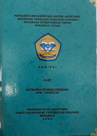 Pengaruh Implementasi Sistem Akuntansi Keuangan Terhadap Kualitas Laporan Keuangan di Kepolisisan Resor Bengkulu Utara