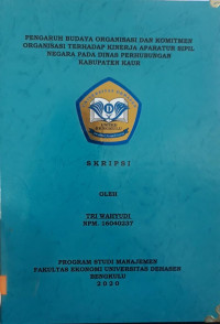 Pengaruh Budaya Organisasi Dan Komitmen Organisasi Terhadap Kinerja Aparatur Sipil Negara Pada Dinas Perhubungan Kabupaten Kaur