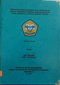 Pengaruh Konflik Peran Dan Lingkungan Kerja Terhadap Kinerja Karyawan Pada Bank Bengkulu Cabang Karang Tinggi