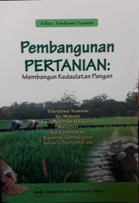 Pembangunan Pertanian : Membangun Kedaulatan pangan