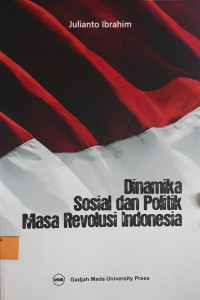 Dinamika Sosial dan Politik Masa Revolusi Indonesia
