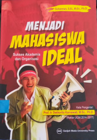 Menjadi Mahasiswa Ideal Sukses Akademis dan Organisasi