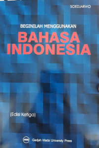 Beginilah Menggunakan Bahasa Indonesia